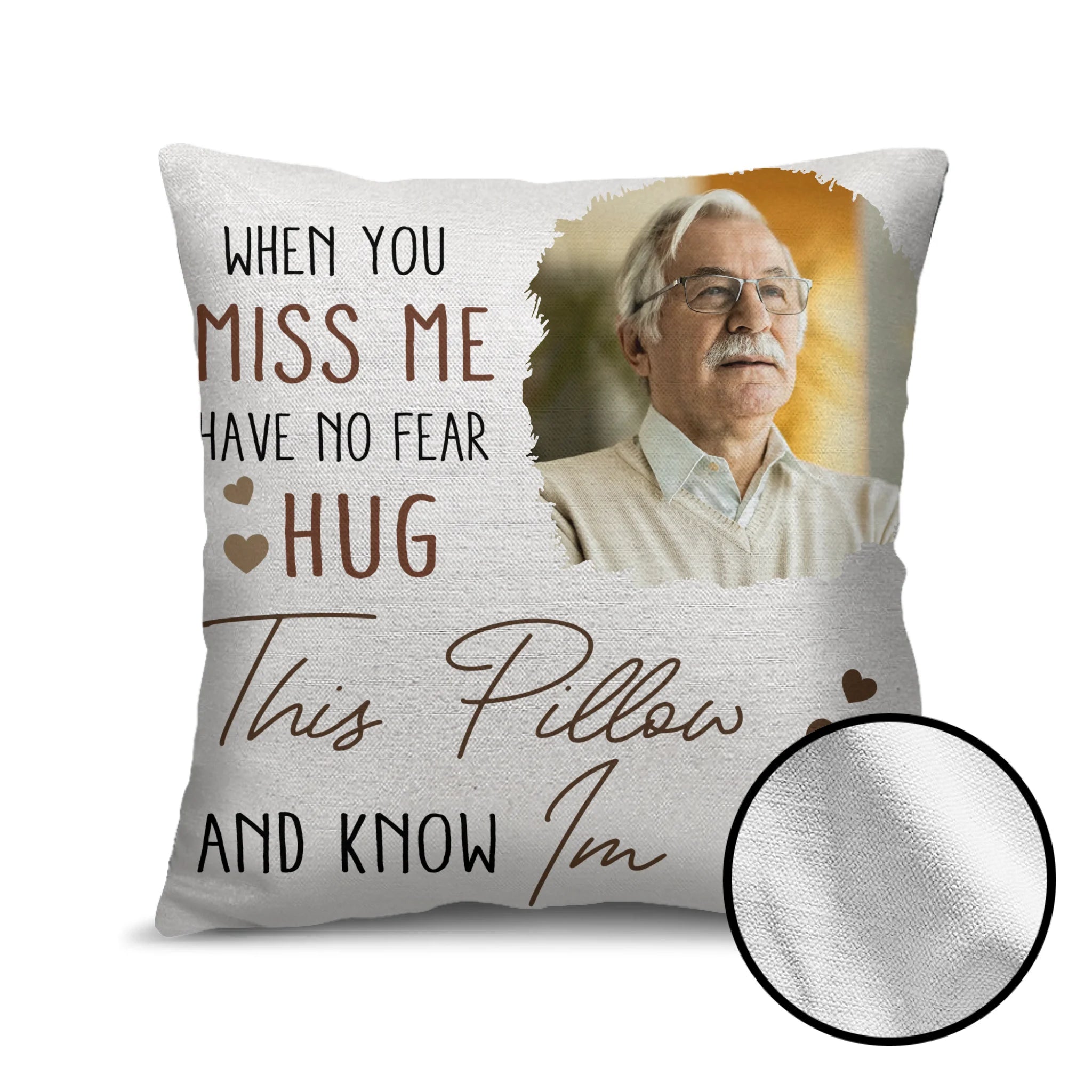 Custom Photo When You Miss Me - Loving, Memorial Gift For Family, Siblings, Friends - Personalized Pillow