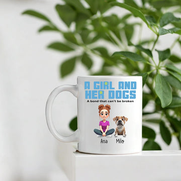 A Girl & Her Dogs Has Unbreakable Bond - Personalized Mug - Gift For Daughter